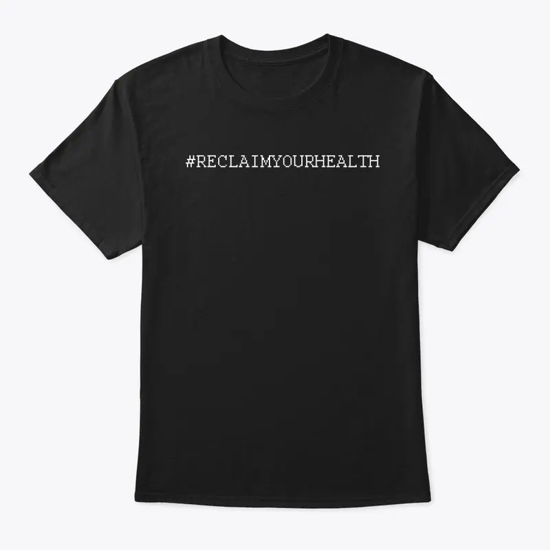 #RECLAIMYOURHEALTH